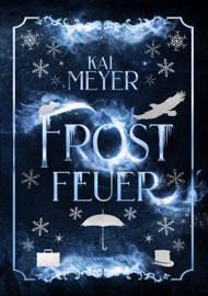 Frostfeuer - Kai Meyer