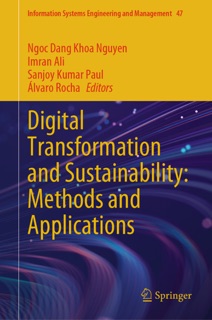 Digital Transformation and Sustainability: Methods and Applications by Ngoc Dang Khoa Nguyen, Imran Ali, Sanjoy Kumar Paul & Álvaro Rocha