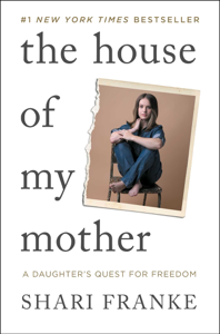 The House of My Mother - Shari Franke Cover Art
