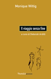 Il viaggio senza fine - Monique Wittig