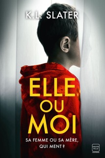 Elle ou moi by K.L. Slater & Florence Moreau
