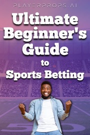 Ultimate Beginner's Guide to Sports Betting - Trevis Waters