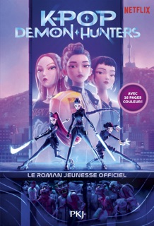 KPop Demon Hunters - Le roman jeunesse officiel du film Netflix - Édition officielle en français by Jessica Yoon