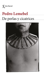 De perlas y cicatrices by Pedro Lemebel