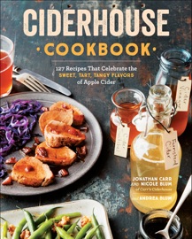 Ciderhouse Cookbook - Jonathan Carr & Nicole Blum
