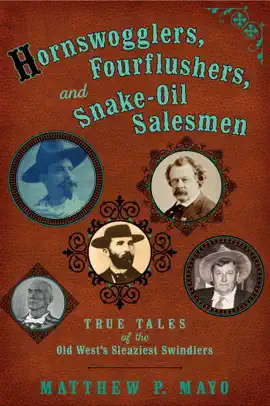 Read: Hornswogglers, Book Fourflushers & Snake-Oil Salesmen