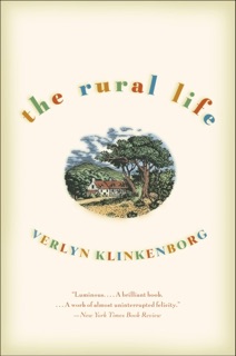 The Rural Life by Verlyn Klinkenborg