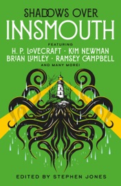 Shadows Over Innsmouth - Stephen Jones, H. P. Lovecraft, Kim Newman, Ramsay Campbell & Basil Copper