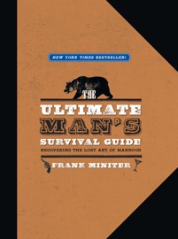 The Ultimate Man's Survival Guide - Frank Miniter