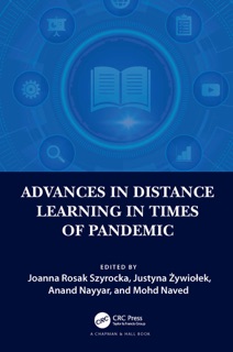 Advances in Distance Learning in Times of Pandemic by Joanna Rosak Szyrocka, Justyna Żywiołek, Anand Nayyar & Mohd Naved