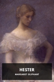 Hester - Margaret Oliphant