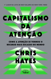 Capitalismo da atenção - Chris Hayes
