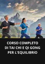 CORSO COMPLETO DI TAI CHI E QI GONG PER L'EQUILIBRIO