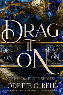 Drag it On: The Complete Series by Odette C. Bell