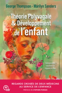 Théorie Polyvagale & Développement de l'enfant by George Thompson & Marilyn Sanders