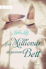 Ein Millionär in meinem Bett - Julie Leto & Johannes Heitmann