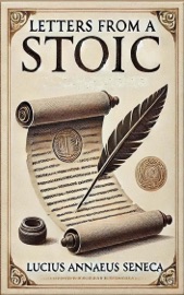 Letters from a Stoic - Lucius Annaeus Seneca & Zenith Blue Ridge