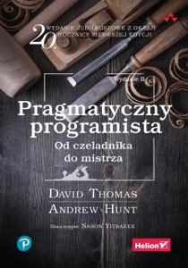 Pragmatyczny programista. Od czeladnika do mistrza. Wydanie II
