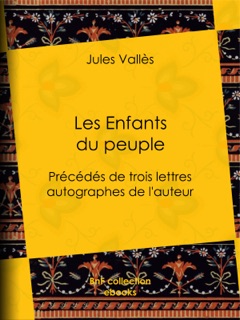Les Enfants du peuple by Jules Vallès & Julien Lemer