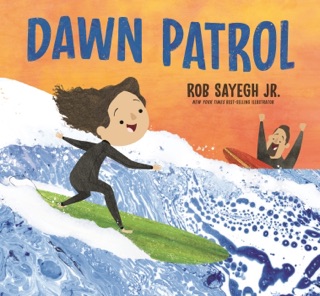 Dawn Patrol: A Father and Daughter Surfing Story by Rob Sayegh Jr.