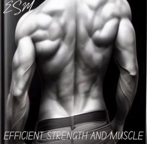 ESM Efficient Strength and Muscle