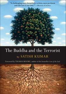 The Buddha and the Terrorist by Satish Kumar