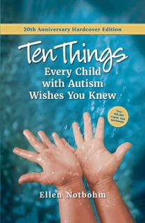 Ten Things Every Child with Autism Wishes You Knew by Ellen Notbohm