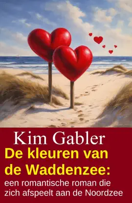 Read: De kleuren van de Waddenzee: een romantische roman die zich afspeelt Book aan de Noordzee