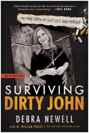 Surviving Dirty John - Debra Newell & M. William Phelps