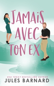 Jamais avec ton ex