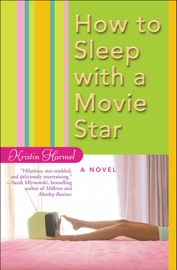 How to Sleep with a Movie Star - Kristin Harmel
