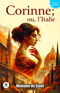 Corinne; ou, l'Italie by Madame de Staël