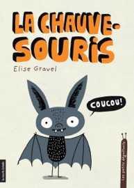 La Chauve-souris - Elise Gravel