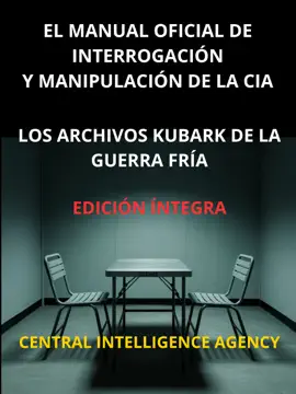 El Manual oficial de interrogación y manipulación de la CIA (Traducido)