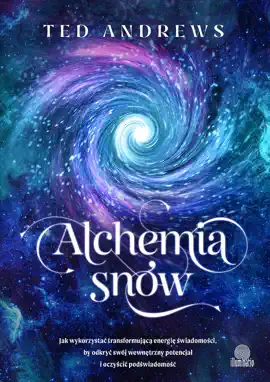 Read: Alchemia snów. Jak wykorzystać transformującą Book energię świadomości, by odkryć swój wewnętrzny potencjał i oczyścić podświadomość