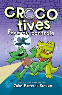 Crocotives: Fora de controle (Vol. 3) by John Patrick Green