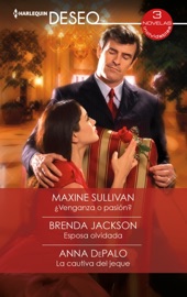¿Venganza o pasión? - Esposa olvidada - La cautiva del jeque - Maxine Sullivan, Brenda Jackson & Anna DePalo