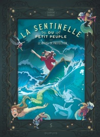 La sentinelle du Petit Peuple - Tome 5 - Le rituel de protection - Carbone & Véronique Barrau