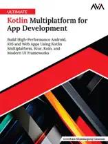 Ultimate Kotlin Multiplatform for App Development