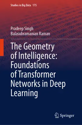 Read: The Geometry of Intelligence: Foundations of Book Transformer Networks in Deep Learning