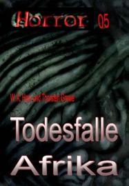 HORROR 005 Buchausgabe: Todesfalle Afrika - Wilfried A. Hary & Thorsten Grewe