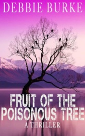 Fruit of the Poisonous Tree - Debbie Burke