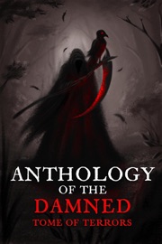Tome of Terrors - Christopher Schmitz, J. D. Brink, Keyla Damaer, Alex S. Garcia, K.A. Wiggins, Elizabeth Hosang, Tom Doganoglu, Tim White, Saoirse Klimbe, Sarina Dorie & Trevor James Zaple