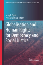 Globalisation and Human Rights for Democracy and Social Justice - Joseph Zajda & Yvonne Vissing