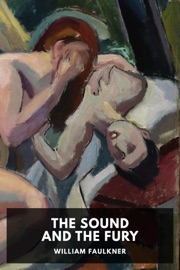 The Sound and the Fury - William Faulkner