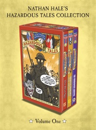 Nathan Hale's Hazardous Tales 3-Book Collection: Volume One - Nathan Hale