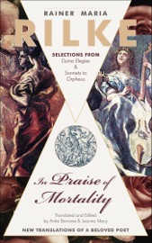 In Praise of Mortality - Rainer Maria Rilke, Anita Barrows & Joanna Macy