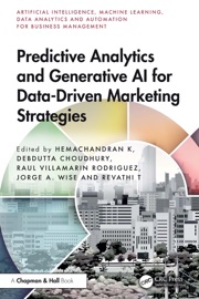 Predictive Analytics and Generative AI for Data-Driven Marketing Strategies - Hemachandran K, Debdutta Choudhury, Raul Villamarin Rodriguez, Jorge A. Wise & Revathi T
