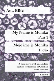 My Name is Monika - Part 1 / Moje ime je Monika - 1. dio by Ana Bilić