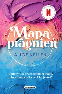 Mapa pragnień by Alice Kellen